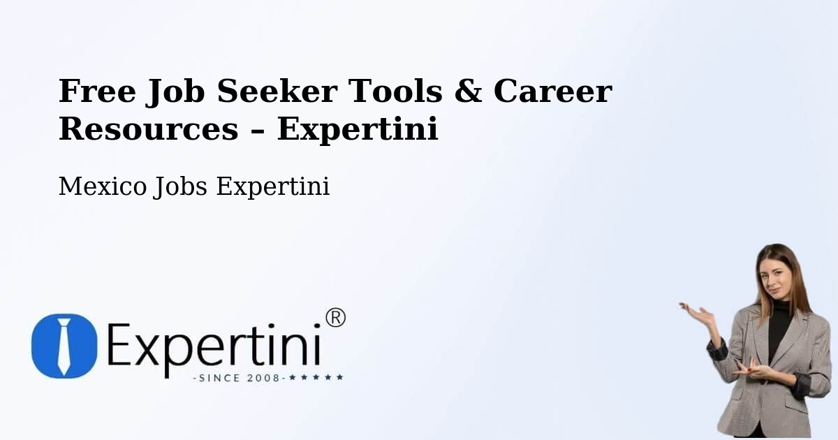 Free Job Seeker Tools & Career Resources – El Pedregal - El Pedregal, Mexico Jobs Expertini